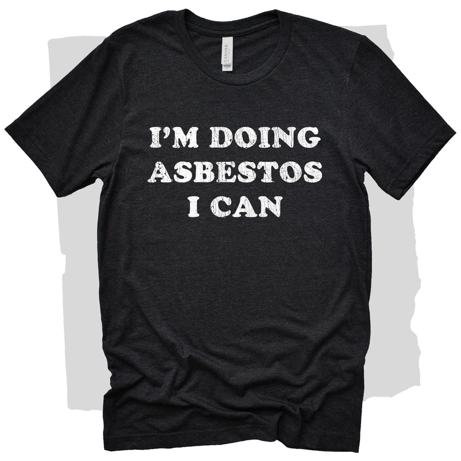 I'm Doing Asbestos I Can